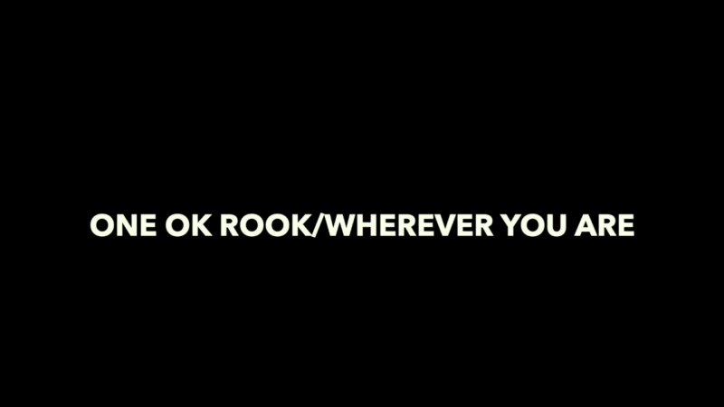 黒い背景に“ONE OK ROOK/Wherever you are”と白い文字で書いてあるもの