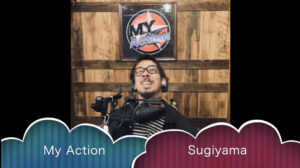 “My Action Sugiyama”というテロップが入って、My Actionのロゴの前にいる僕